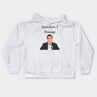 The office Michael Scott somehow I manage quote Kids Hoodie